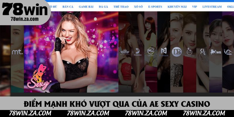 AE Sexy Casino - Sảnh Live Giải Trí Và Cuốn Hút Nhất Hiện Nay 3 Điểm mạnh khó vượt qua của AE Sexy Casino