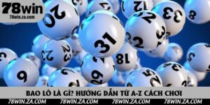 Bao Lô Là Gì? Hướng Dẫn Từ A-Z Cách Chơi Cho Tân Thủ