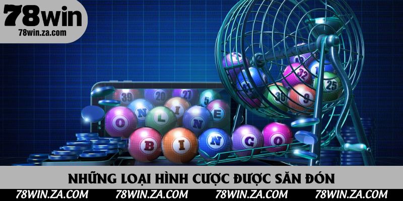 Bao Lô Là Gì? Giải Mã Chiến Thuật Đánh Lô Chuẩn Nhất Cho Tân Thủ 3 Những loại hình cược được săn đón