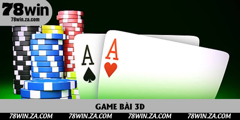 Game Bài 3D Là Gì? Khám Phá Trò Chơi Hot Nhất Tại 78win Năm 2025 1 Game Bài 3D Tại 78win: Trải Nghiệm Giải Trí Đỉnh Cao