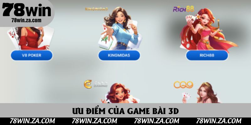 Game Bài 3D Là Gì? Khám Phá Trò Chơi Hot Nhất Tại 78win Năm 2025 2 Ưu điểm của game bài 3D