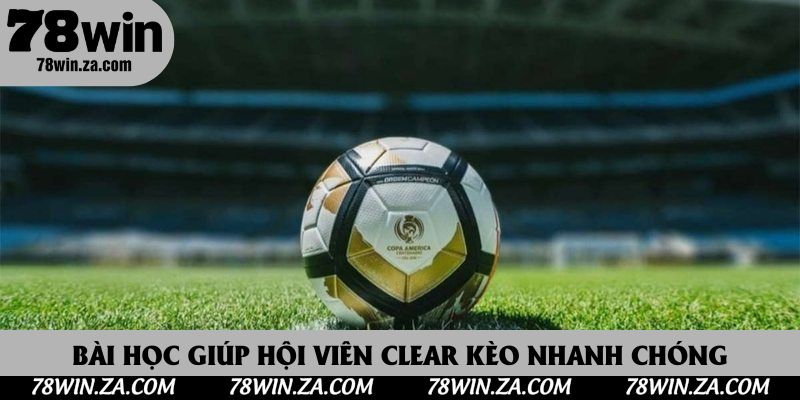 Kèo Chấp 0.5 Là Gì? Cẩm Nang Chơi Kèo Chấp Hòa Chuẩn 2025 4 Bài học giúp hội viên clear kèo nhanh chóng