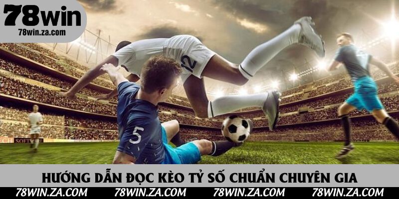 Kèo Tỷ Số Là Gì? Nắm Bắt Mẹo Từ Các Tay Chơi Thông Thái 3 Hướng dẫn đọc kèo tỷ số chuẩn chuyên gia