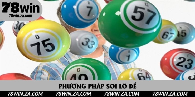 Soi Cầu Lô Đề 78win Chuẩn Xác Từng Con Số – Bí Kíp Thắng Lớn Từ Cao Thủ 3 Phương pháp soi lô đề