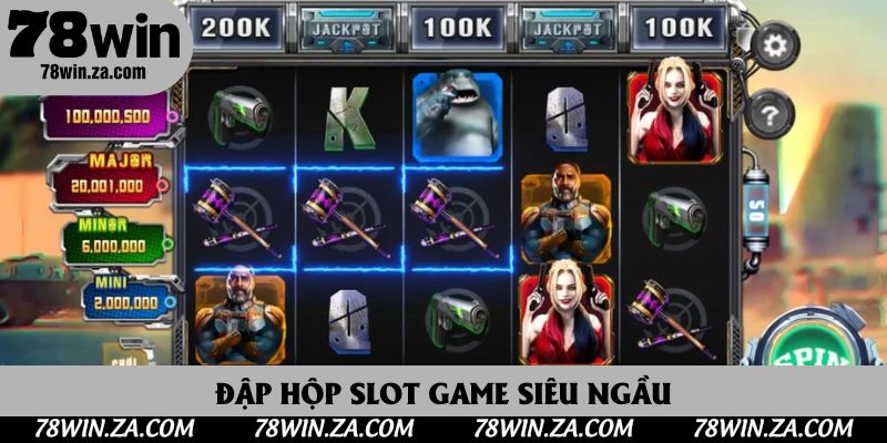 The Suicide Squad - Bật Mí Kinh Nghiệm Săn Hũ, Nhận Quà Đã Tay 2 Đập hộp slot game siêu ngầu